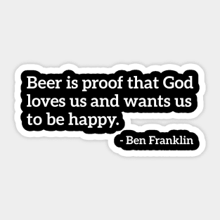 Beer is proof that God Loves Us Funny Drinking Tee Shirt Sticker